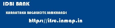 IDBI BANK  KARNATAKA BAGALKOTE JAMKHANDI   ifsc code